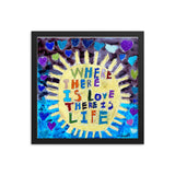 Where there is LOVE by Anais Fujiki-Hastings, Framed poster