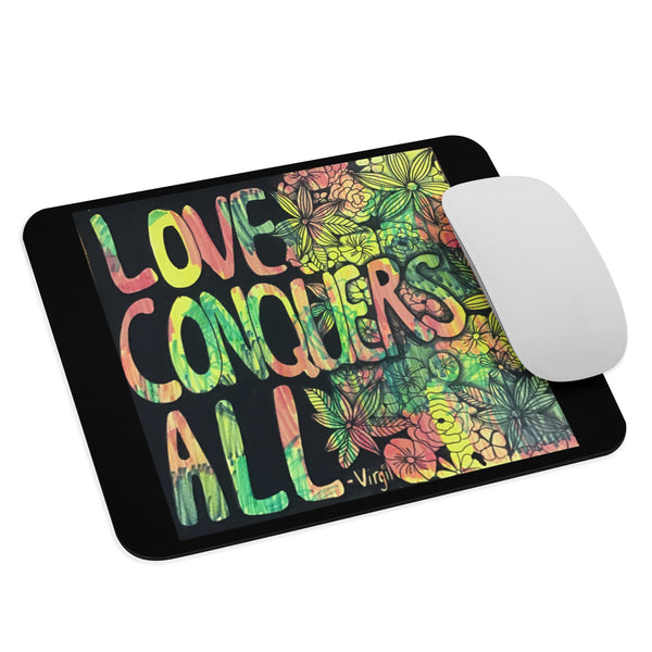 LOVE CONQUERS ALL by Bridgett King, Mouse pad